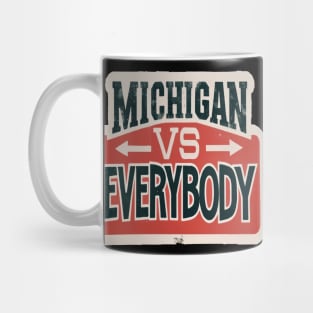 Michigan Vs Everybody Mug